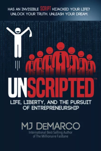 Unscripted : Life, Liberty, and the Pursuit of Entrepreneurship by M. J. DeMarco