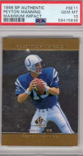1998 SP Authentic Peyton Manning Rookie Maximum Impact RC PSA 10 (ULTRA LOW POP) 1998 SP Authentic Peyton Manning Rookie Maximum Impact RC PSA 10 (ULTRA LOW POP)