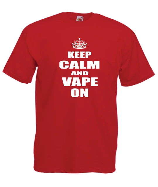 KEEP CALM & VAPE ON Funny Smoking E Liquid Mens Women gift top T-Shirt