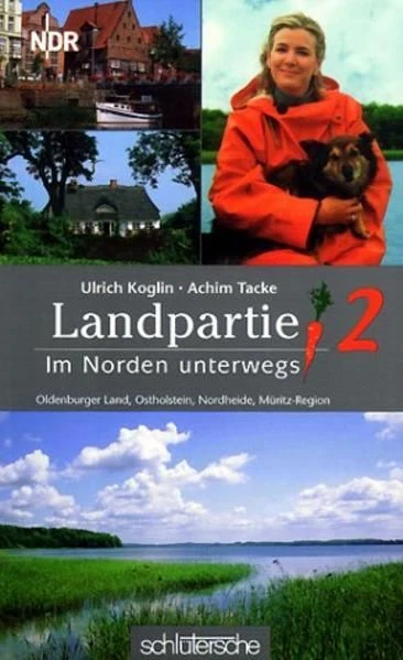 Landpartie 2. Im Norden unterwegs : Oldenburger Land, Müritz-Region, Ostholstein
