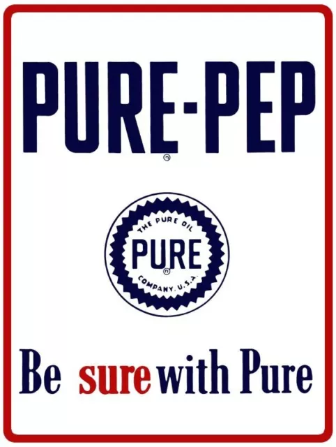 Pure Oil Co. Pure Pep Gasoline, Be Sure New Metal Sign: 12 x 16 - Free Shipping