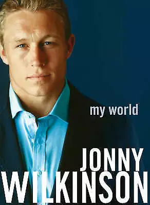 My World by Jonny Wilkinson (Hardcover, 2004)