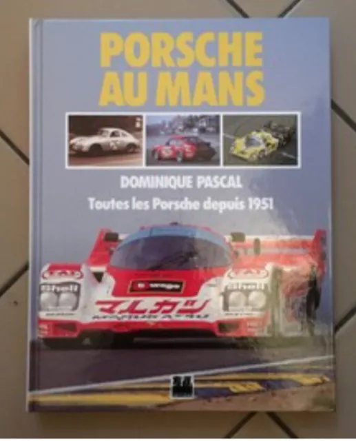 Porsche au Mans-Toutes les porsche depuis 1951-Dominique Pascal-1991.