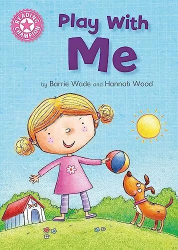 Play With Me: Independent Reading Pink 1A (Reading Champion) By