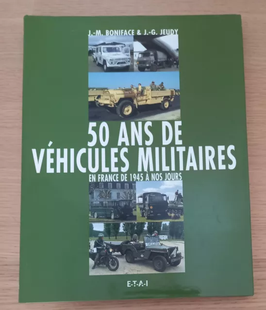 50 Ans De Vehicules Militaires En France De 1945 A Nos Jours. Volume 1