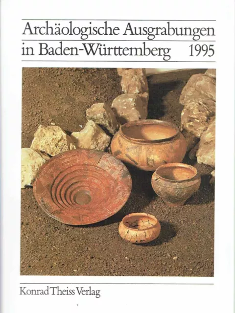 Baden-Württemberg Archäologische Ausgrabungen 1995 Archäologie Geschichte Kultur