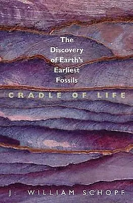 Cradle of Life - The Discovery of Earth`s Earliest