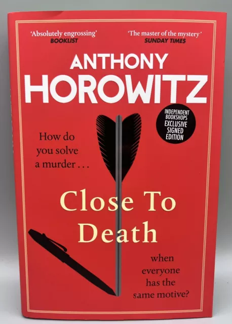 SIGNED - Close To Death By Anthony Horowitz New 1st Edition HB Sprayed Edges