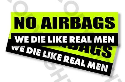 Funny Bumper Stickers NO AIRBAGS WE DIE LIKE REAL MEN Set of Two 8" wide #836