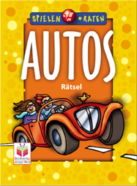 Spielen und Raten: Autos. Knobeleien, Suchbilder, Labyrinthe und andere Rätsel,