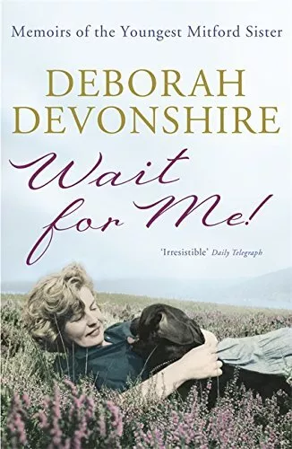 Wait For Me Memoirs De The Youngest Mitford Sister Par Deborah Devonshire, Neuf