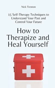 How to Therapize and Heal Yourself: 15 Self-Therapy T... | Livre | état très bon