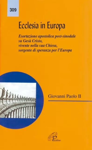 Ecclesia in Europa. Esortazione apostolica post-sinodale su Gesù Cristo, v...