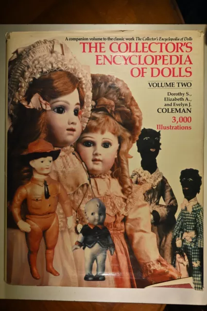 The Collector's Encyclopedia of Dolls Volume Two 2 by Dorothy S Coleman et al