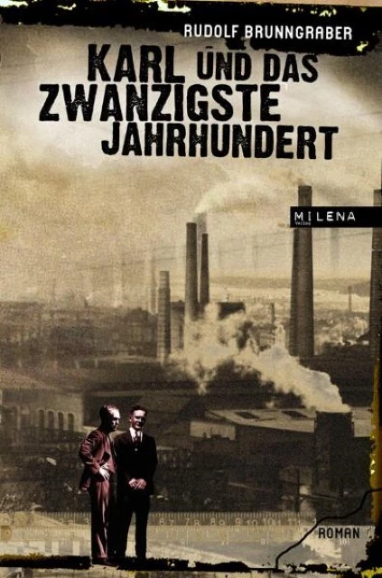 KARL UND DAS zwanzigste Jahrhundert Rudolf Brunngraber