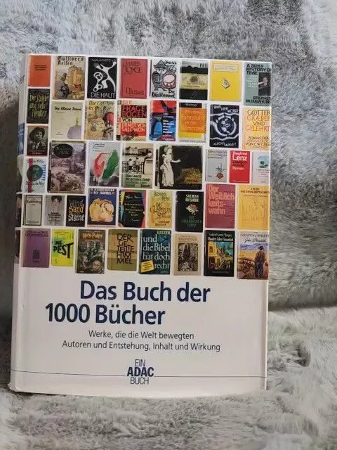 Das Buch der 1000 Bücher : Werke, die die Welt bewegten ; Autoren und Entstehung