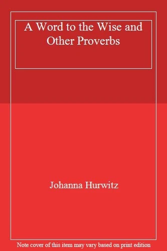 A Word to the Wise and Other Proverbs,Johanna Hurwitz, Robert Rayevsky