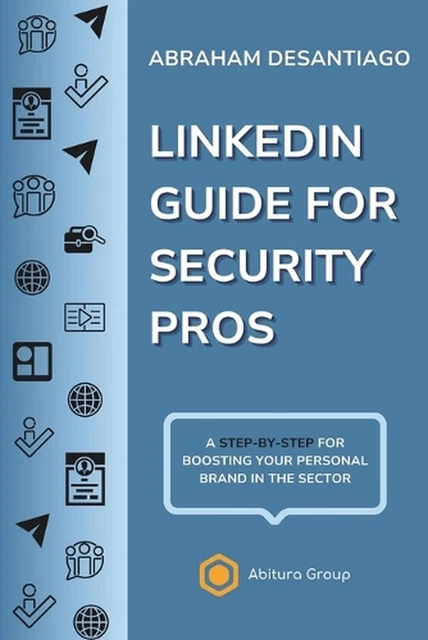 LINKEDIN GUIDE FOR Security Pros: A step-by-step for boosting your ...