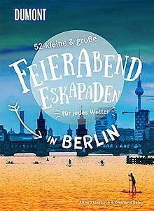 52 kleine & große Feierabend-Eskapaden in Berlin: für... | Book | condition good