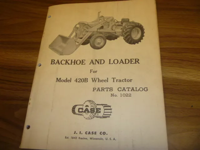 JI Case Backhoe & Loader For 420B Wheel Tractor Parts Catalog Manual 1022