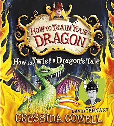 How To Twist A Dragon's Tale: Book 5 (How To Train Your Dragon) By Cressida Cowell