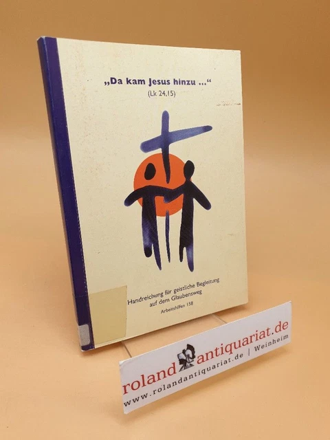 "Da kam Jesus hinzu ..." (Lk 24,15). Handreichung für geistliche Begleitung auf