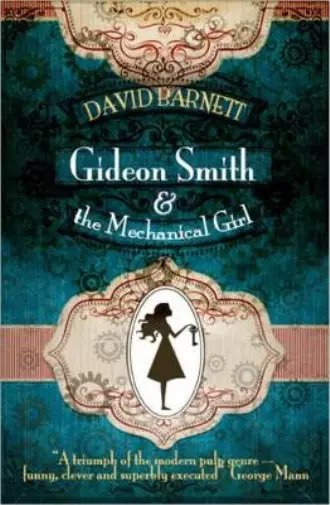David Barnett Gideon Smith and the Mechanical Girl (Taschenbuch) Gideon Smith