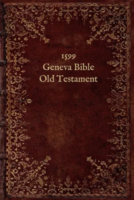 1599-Geneva Bible: Old Testament by William Allen Hein-Au