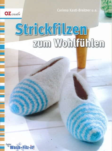 Strickfilzen zum Wohlfühlen - Corinna Kastl-Breitner u.a.