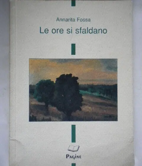 Le ore si sfaldano	Fossa libro poesia poesie Minturno latina nuovo autografo