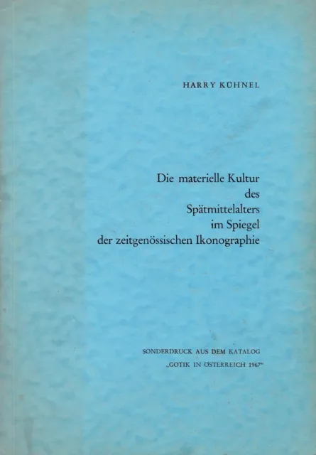 Die materielle Kultur des Spätmittelalters im Spiegel der zeitgenössischen Ikono