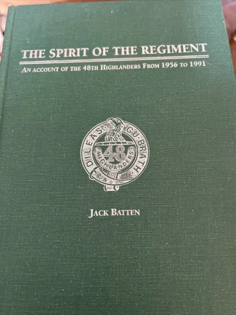 The Spirit of the Regiment An Account of the 48th Highlanders from 1956 to 1991