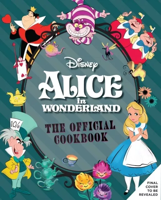 ALICE IN WONDERLAND: The Official Cookbook. £24.99 - PicClick UK