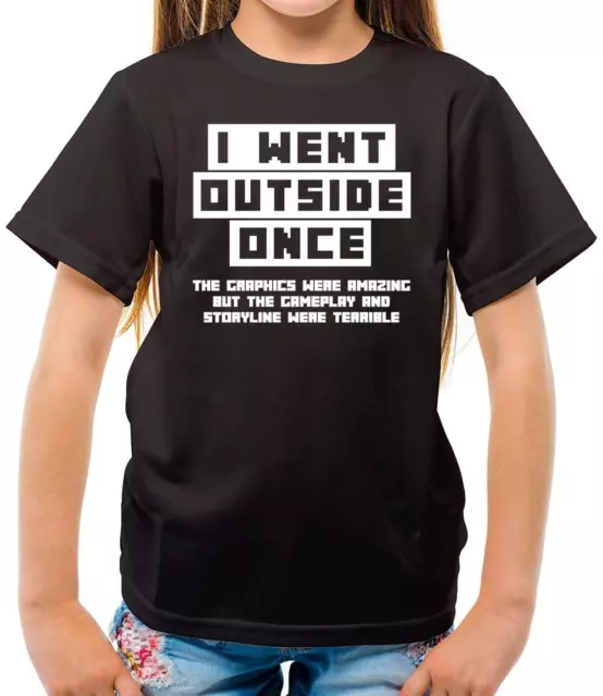 I Went Outside Once - Kids T-Shirt - Gamer - Gaming - Funny - Addicted -Computer