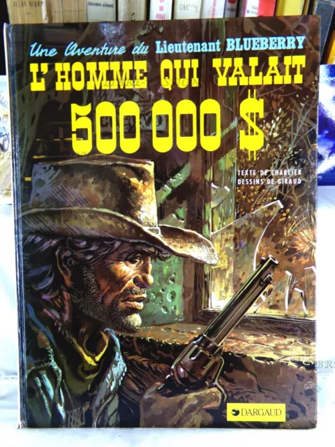 Blueberry, L'homme Qui Valait 500000$, Charlier, Giraud, Éditions Dargaud, 1989