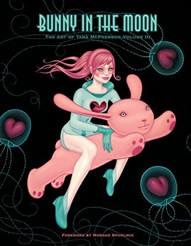 BUNNY IN THE MOON: THE ART OF TARA MCPHERSON VOLUME 3 - Hardcover **Excellent** BUNNY IN THE MOON: THE ART OF TARA MCPHERSON VOLUME 3 - Hardcover **Excellent**