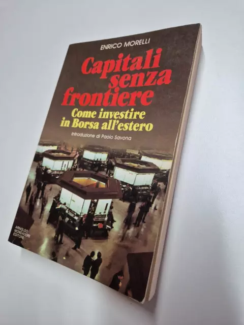 Capitali senza frontiere - Enrico Morelli - Mondadori 1°edizione 1987