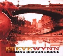 Crossing Dragon Bridge de Steve Wynn | CD | état très bon