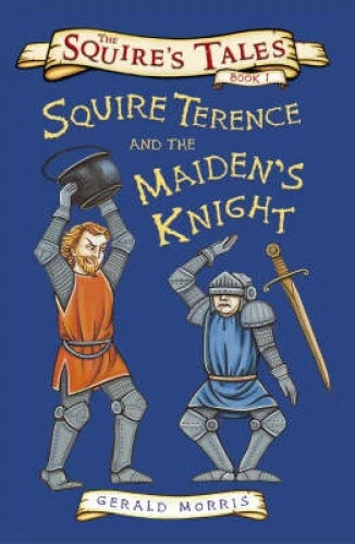 The Squire, His Knight, and His Lady by Gerald Morris