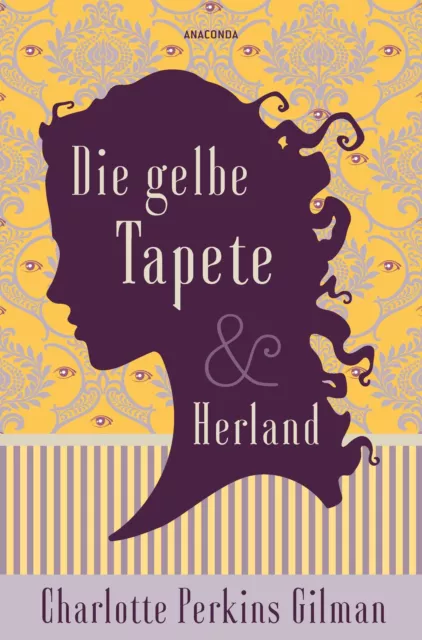 Charlotte Perkins Gilman / Die gelbe Tapete & Herland - Zwei feministische K ...