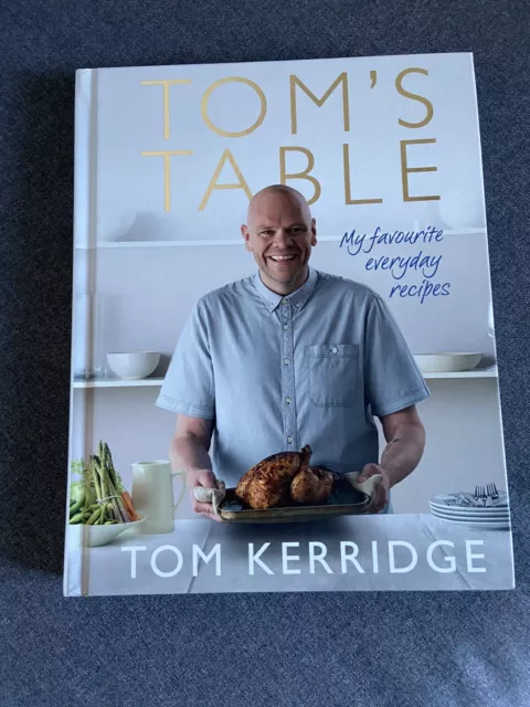 Tom's Table: My Favourite Everyday Recipes by Tom Kerridge, Cookery Book