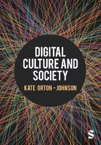 Kate Orton-Johnson Digital Culture and Society (Tapa dura) (PRESALE 27/03/2024)