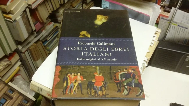 Storia Degli Ebrei Italiani - R. Calimani - Le Scie Mondadori, 2013, 20mr22 Storia Degli Ebrei Italiani - R. Calimani - Le Scie Mondadori, 2013, 20mr22