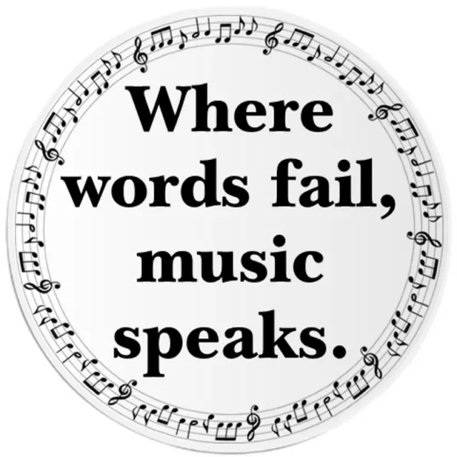 Where Words Fail, Music Speaks - Circle Sticker Decal 3 Inch - Quote