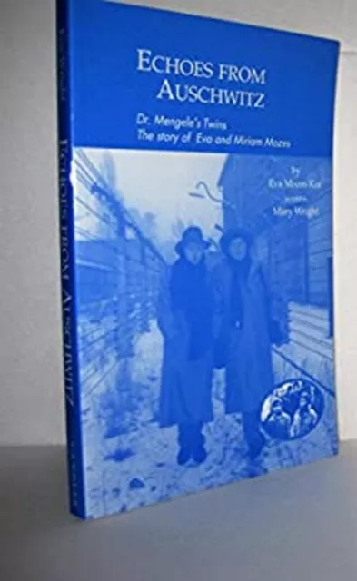 Echoes from Auschwitz: Dr. Mengele's Twins: The story of Eva and