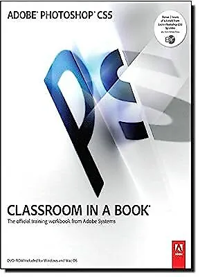 Adobe Photoshop CS5 Classroom in a Book: Classroom in a Book : The Offical Train