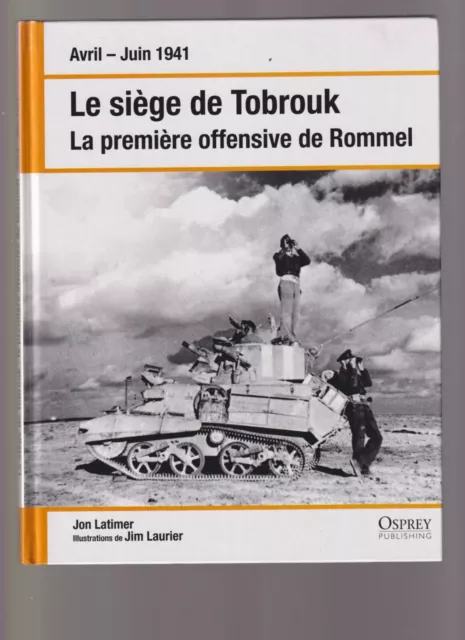 Osprey - 1941 Le Siege De Tobrouk La Premiere Offensive De Rommel