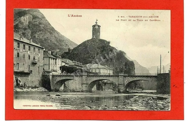 cpa 09 TARASCON-sur-ARIÈGE - Le Pont et la Tour du Castella (1910)