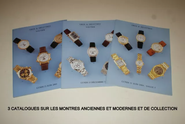 Montres Anciennes & Modernes et de Collection - 3 Catalogues 2003-2004. XVIe-XXe