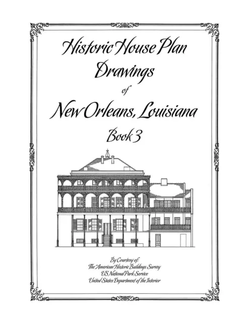 Historic House Plan Drawings of New Orleans - Book 3 - Architecture & Design